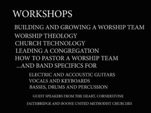 Text slide listing workshops on worship team building, church technology, pastoral leadership, and music, sponsored by faithbridge and boone united methodist churches.
