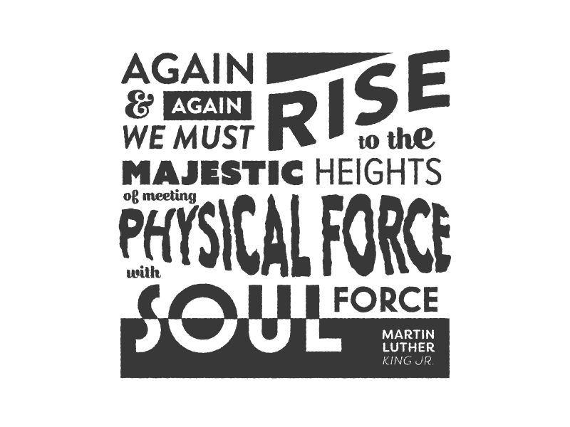 A black and white image of the words " rise to the majestic heights of meeting physical force with soul force."